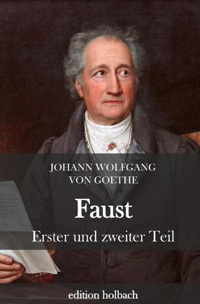 Faust: Erster und zweiter Teil