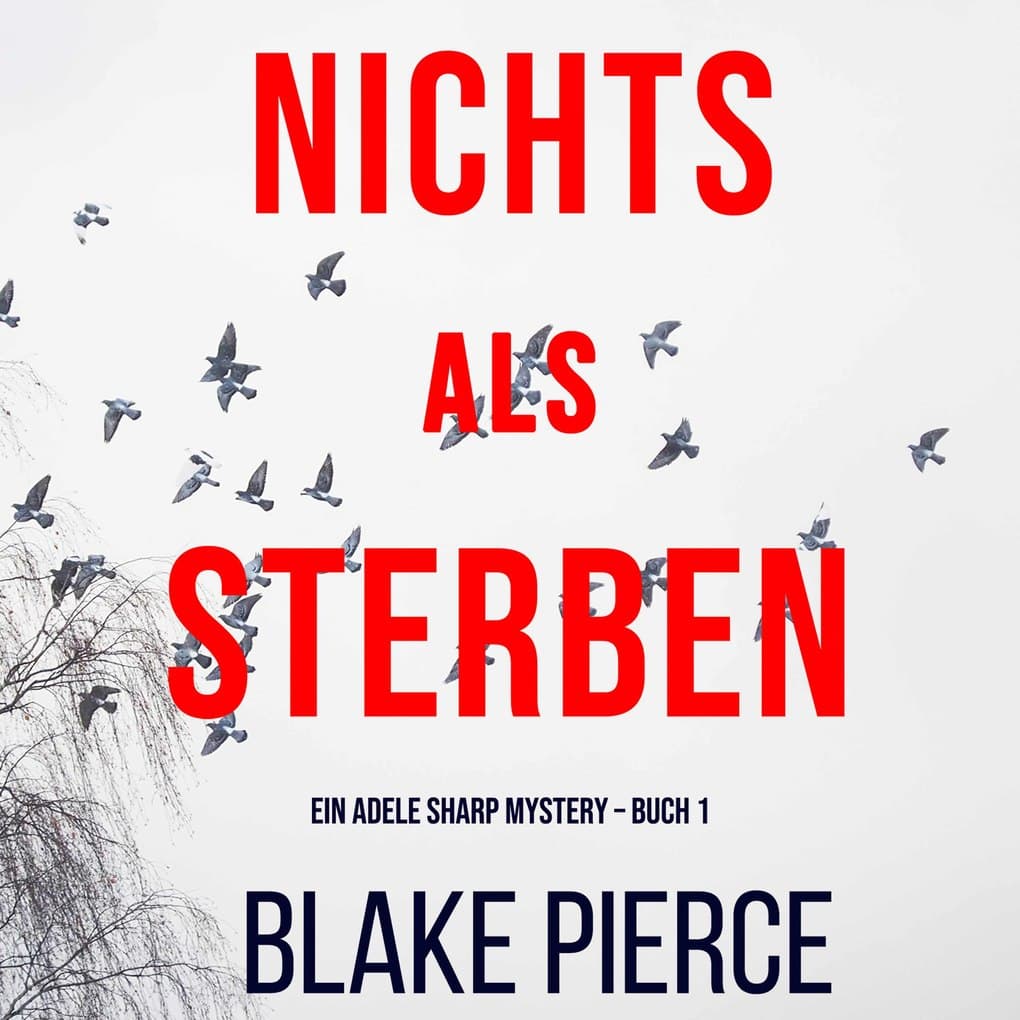 Nichts Als Sterben (Ein Adele Sharp Mystery ' Buch 1)