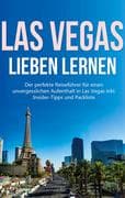 Las Vegas lieben lernen: Der perfekte Reiseführer für einen unvergesslichen Aufenthalt in Las Vegas