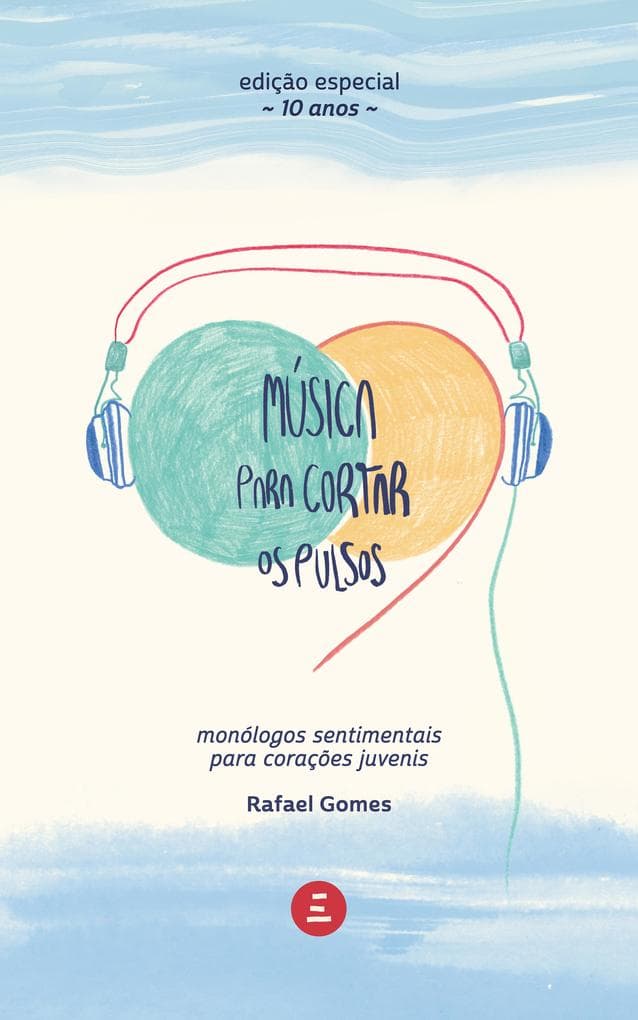 Música para cortar os pulsos: Monólogos sentimentais para corações juvenis