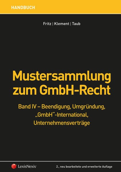 Mustersammlung zum GmbH-Recht / Mustersammlung zum GmbH-Recht, Band IV - Beendigung, Umgründung, "Gm