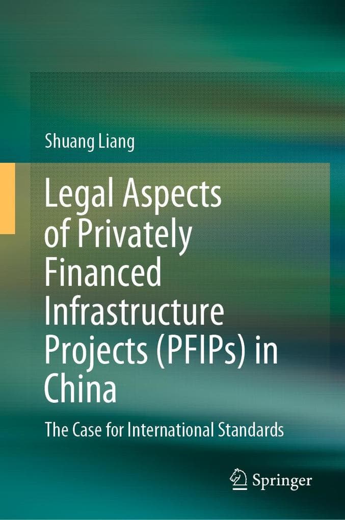 Legal Aspects of Privately Financed Infrastructure Projects (PFIPs) in China