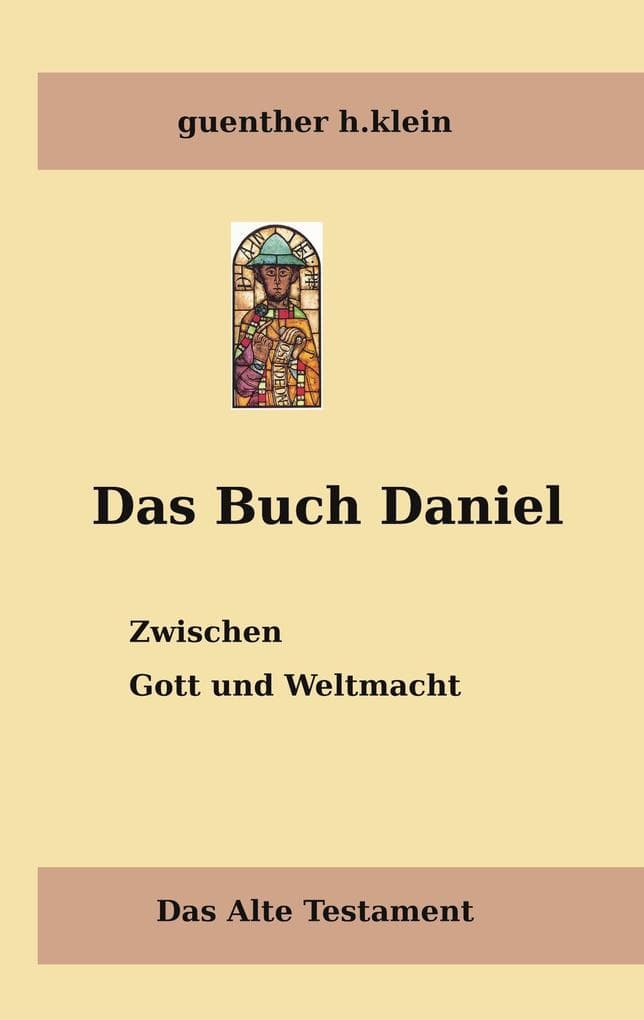 Das Buch Daniel: Zwischen Gott und Weltmacht