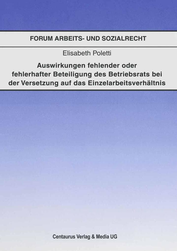 Auswirkungen fehlender oder fehlerhafter Beteiligung des Betriebsrats bei der Voraussetzung auf das Einzelarbeitsverhältnis