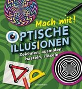 Mach mit! - Optische Illusionen: Zeichnen, ausmalen, basteln, rätseln, spielen! Das Aktivbuch für Ki