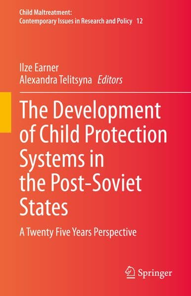 The Development of Child Protection Systems in the Post-Soviet States