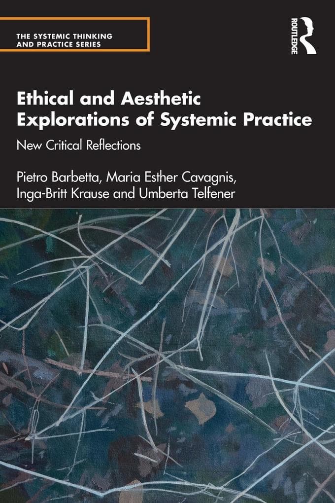Ethical and Aesthetic Explorations of Systemic Practice