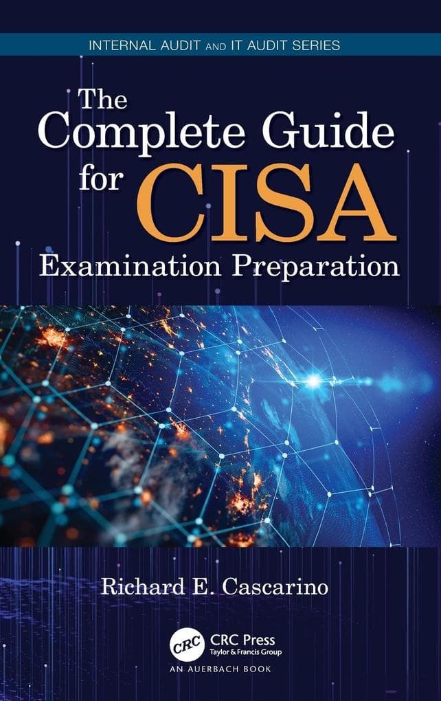 The Complete Guide for CISA Examination Preparation