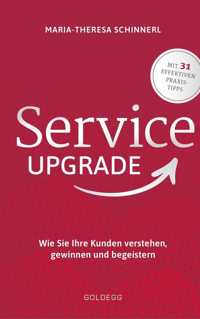 Service Upgrade: Wie Sie Ihre Kunden verstehen, gewinnen und begeistern