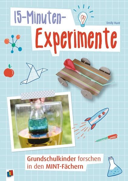 15-Minuten-Experimente Grundschulkinder forschen in den MINT-Fächern