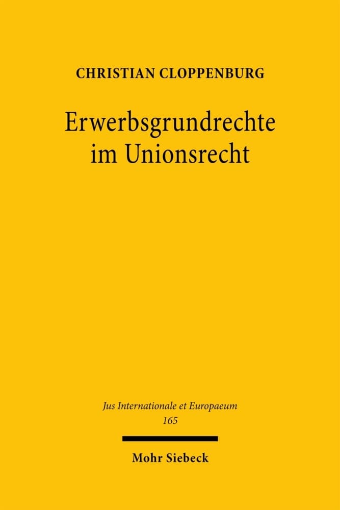 Erwerbsgrundrechte im Unionsrecht