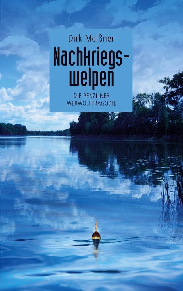 Nachkriegswelpen: Die Penzliner Werwolftragödie