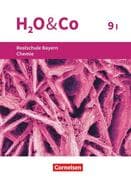 H2O & Co 9. Schuljahr - Wahlpflichtfächergruppe I - Realschule Bayern - Schülerbuch