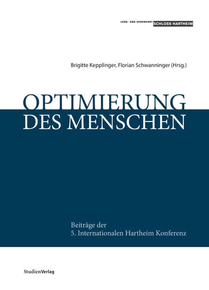 Optimierung des Menschen: Beiträge der 5. Internationalen Hartheim Konferenz