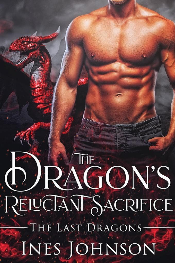 The Dragon's Reluctant Sacrifice (The Last Dragons, #1)