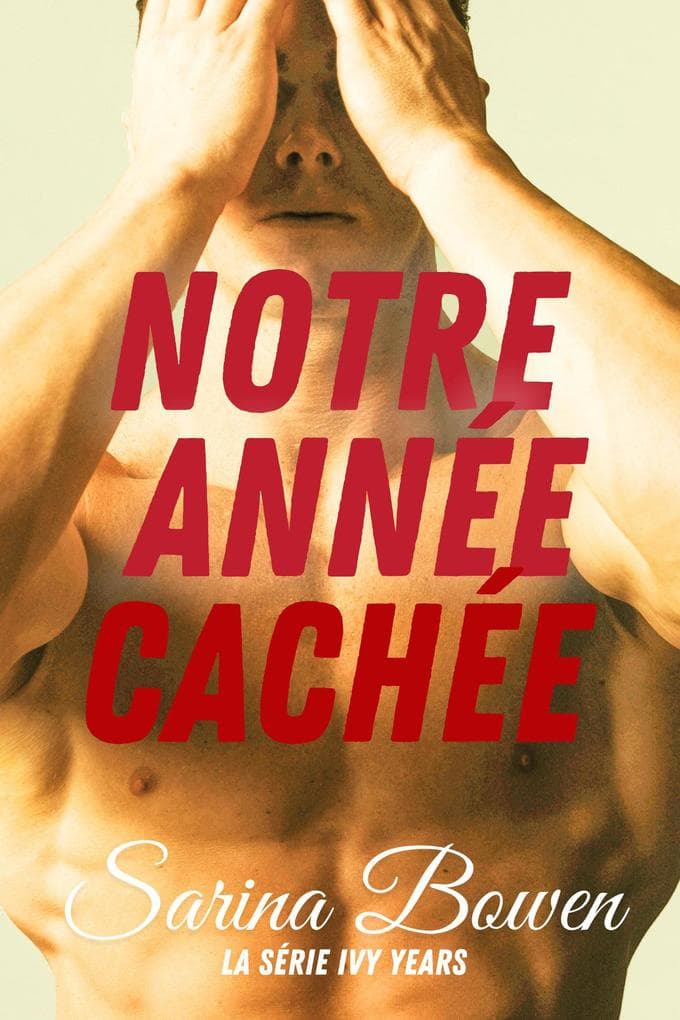 Notre année cachée (Série Ivy Years, #2)