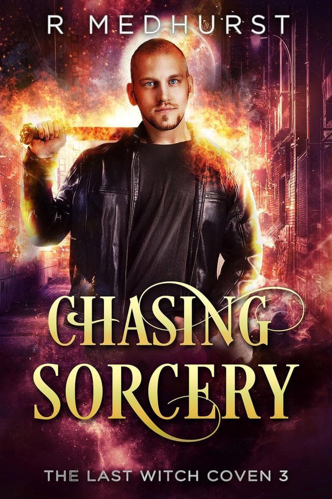 Chasing Sorcery (The Last Witch Coven, #3)