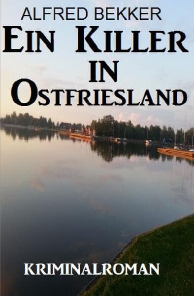 Ein Killer in Ostfriesland: Kriminalroman: Großdruck Taschenbuch