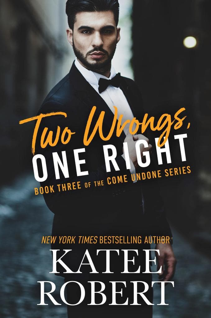 Two Wrongs, One Right (Come Undone, #3)
