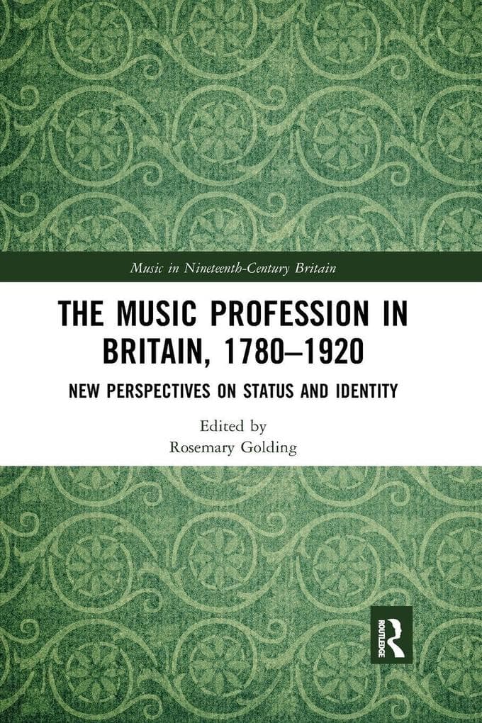 The Music Profession in Britain, 1780-1920