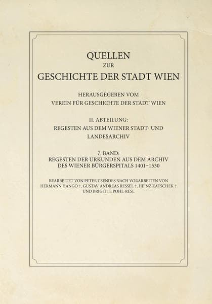 Regesten der Urkunden aus dem Archiv des Wiener Bürgerspitals 1401-1530: Quellen zur Geschichte der Stadt Wien