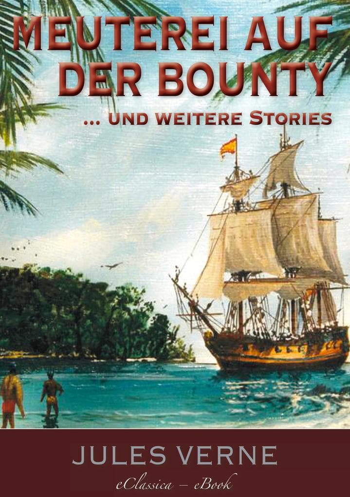 >Meuterei auf der Bounty<, und weitere Stories