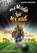 DWK Die Wilden Kerle - Deniz, die Lokomotive (Buch 5 der Bestsellerserie Die Wilden Fußballkerle)