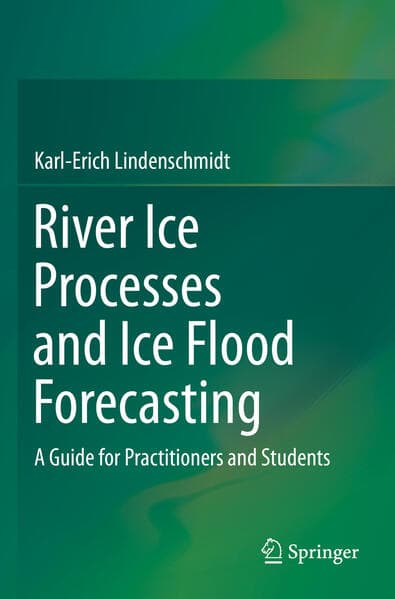 River Ice Processes and Ice Flood Forecasting