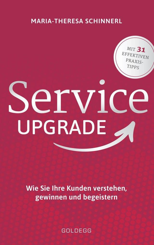 Service Upgrade: Wie Sie Ihre Kunden verstehen, gewinnen und begeistern