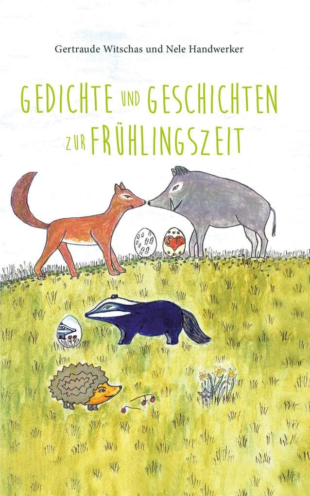 Gedichte und Geschichten zur Frühlingszeit: Frühlingsbuch für Kinder ab vier Jahren mit Frühlings- und Ostergedichten und Tiergeschichten aus dem Sagawald
