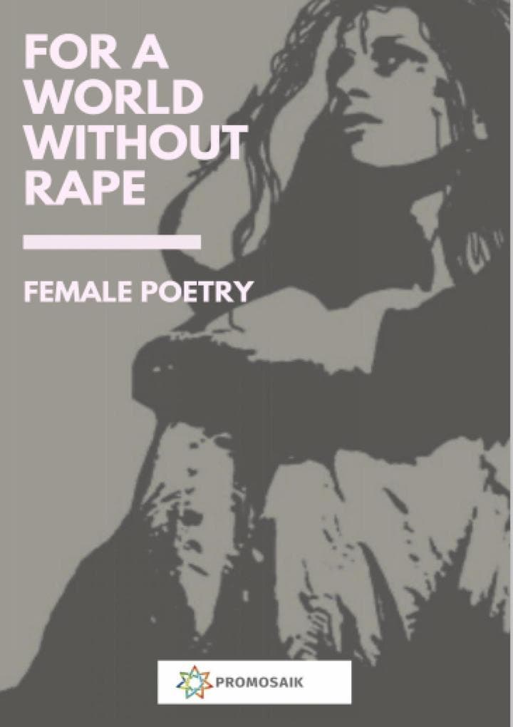 For a World Without Rape: Female Poetry