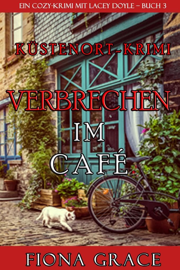 Verbrechen im Café (Ein Cozy-Krimi mit Lacey Doyle - Buch 3)
