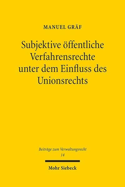 Subjektive öffentliche Verfahrensrechte unter dem Einfluss des Unionsrechts