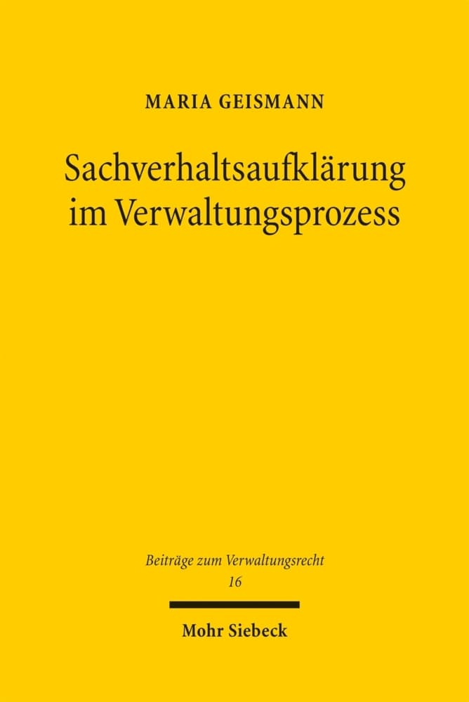 Sachverhaltsaufklärung im Verwaltungsprozess