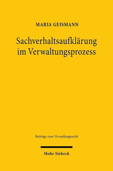 Sachverhaltsaufklärung im Verwaltungsprozess