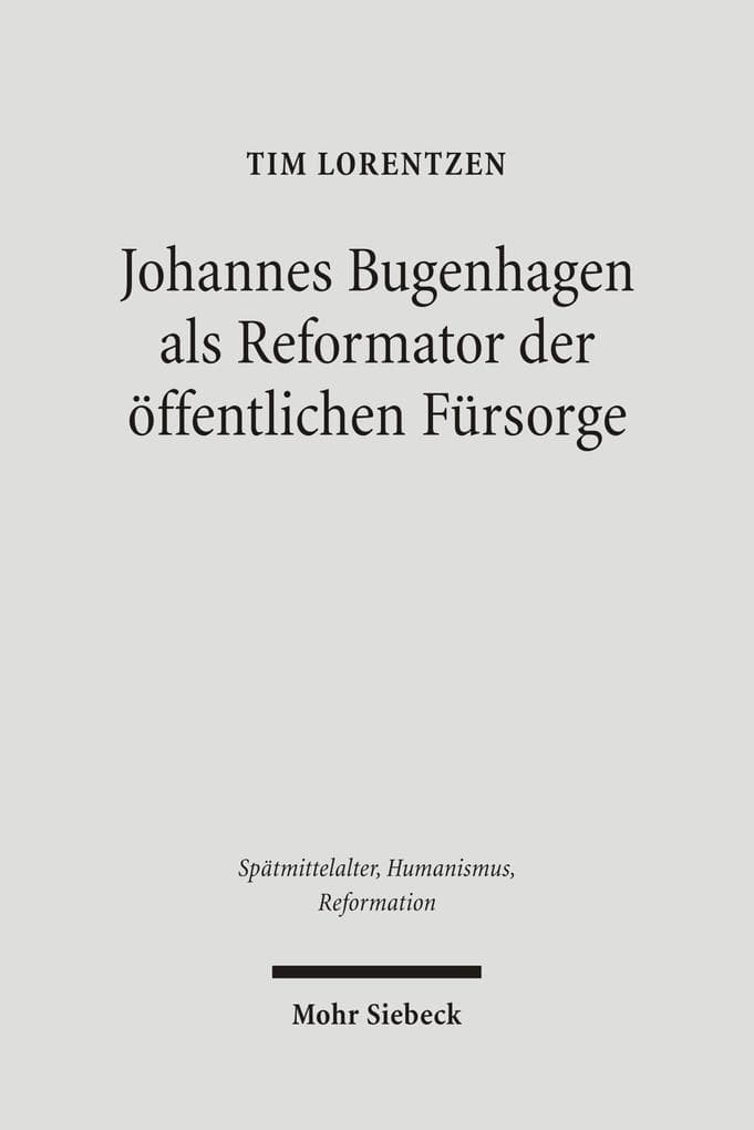 Johannes Bugenhagen als Reformator der öffentlichen Fürsorge