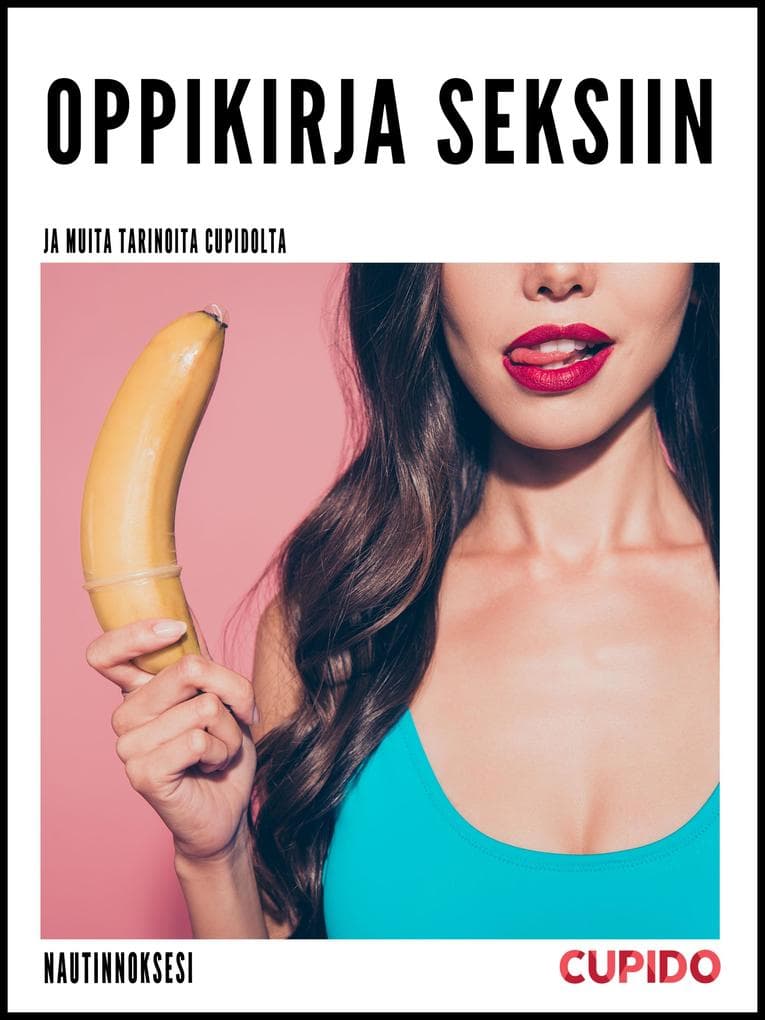 Oppikirja seksiin - ja muita tarinoita Cupidolta