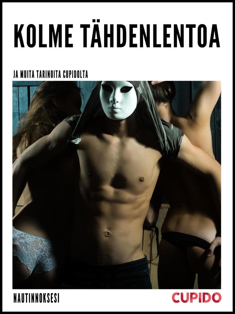 Kolme tähdenlentoa - ja muita tarinoita Cupidolta