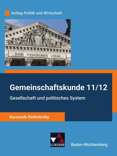Gemeinschaftskunde 11/12 - Kursstufe fünfstündig Schülerbuch Baden-Württemberg