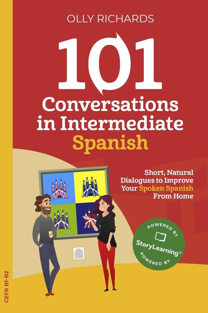 101 Conversations in Intermediate Spanish (101 Conversations | Spanish Edition, #2)