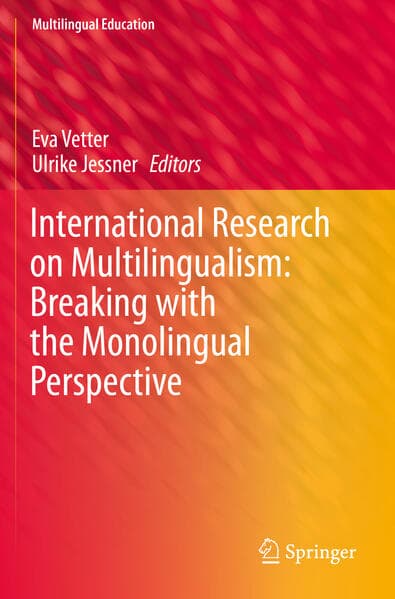 International Research on Multilingualism: Breaking with the Monolingual Perspective