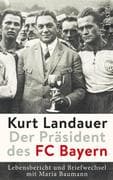 Kurt Landauer - Der Präsident des FC Bayern