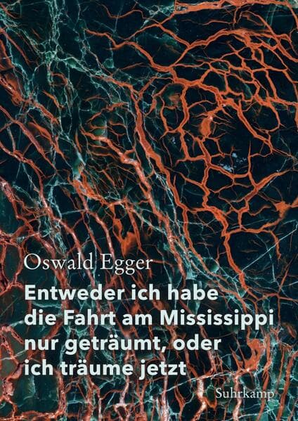 7. Oswald Egger: Entweder ich habe die Fahrt am Mississippi nur geträumt, oder ich träume jetzt