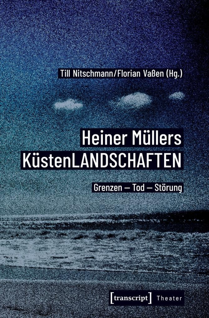 Heiner Müllers KüstenLANDSCHAFTEN
