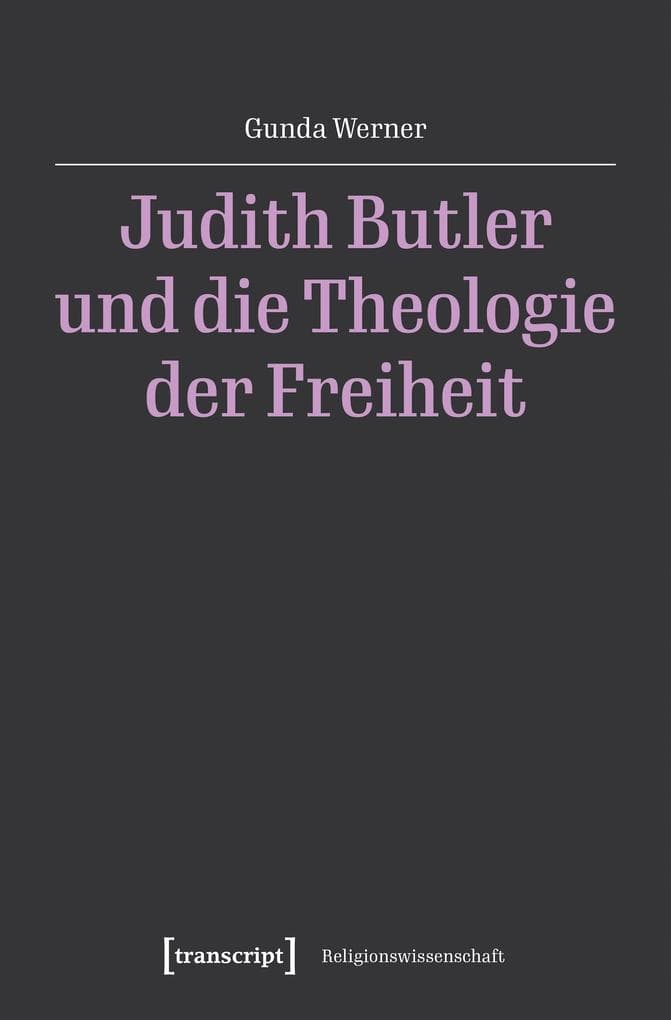 Judith Butler und die Theologie der Freiheit