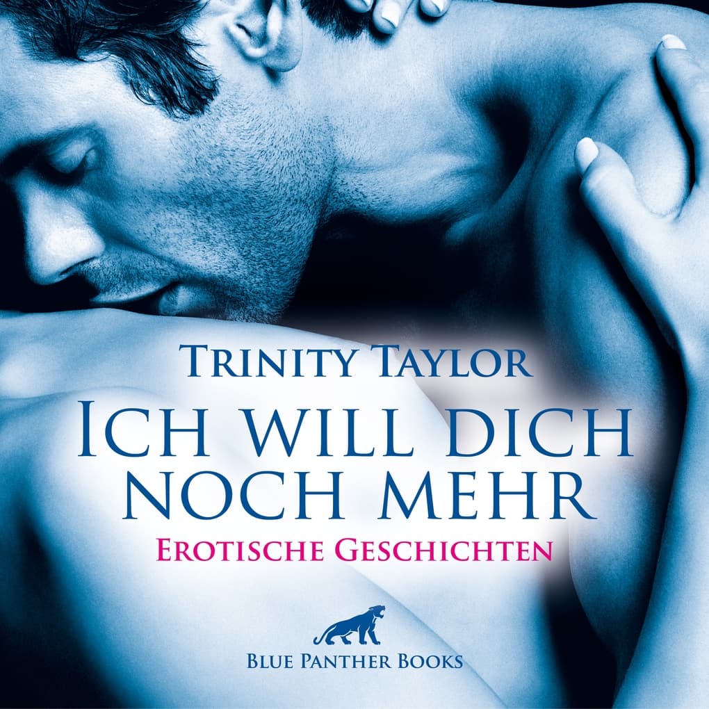Ich will dich noch mehr / Erotische Geschichten