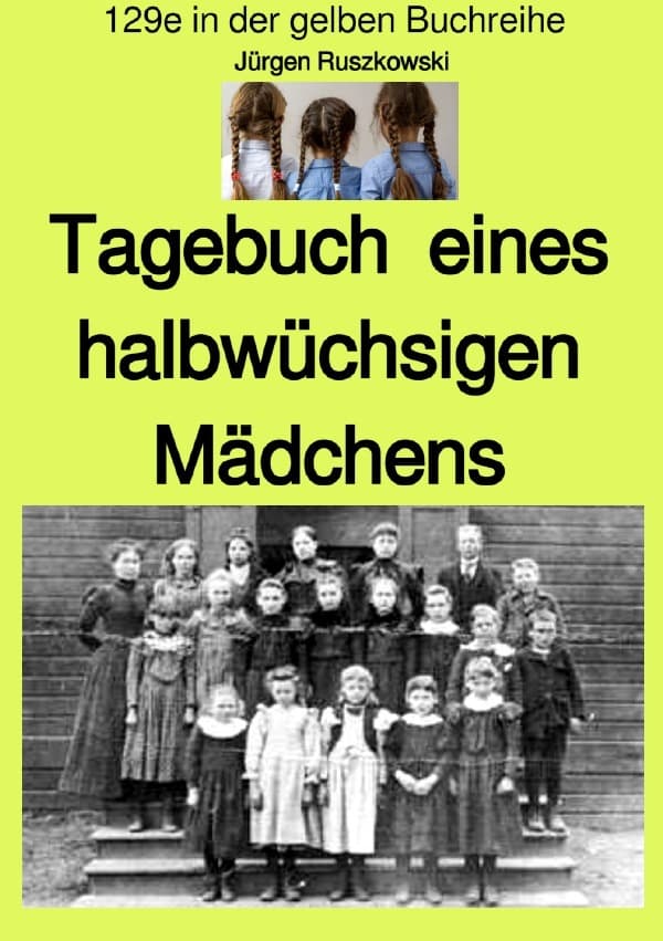 Tagebuch eines halbwüchsigen Mädchens - Band 129e in der gelben Buchreihe - farbig - bei Jürgen Rus: Band 129e in der gelben Buchreihe