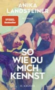 So wie du mich kennst
