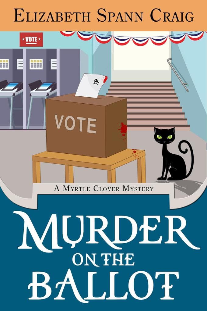 Murder on the Ballot (A Myrtle Clover Cozy Mystery, #17)