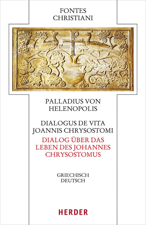 Dialogus de vita Joannis Chrysostomi - Dialog über das Leben des Johannes Chrysostomus